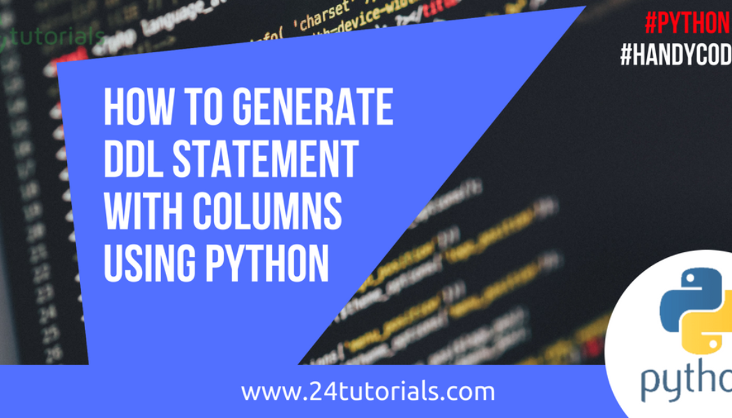 How to generate DDL(create statement) with columns using Python[code snippets]