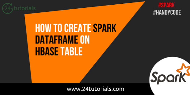 how-to-create-spark-dataframe-on-hbase-table-24tutorials